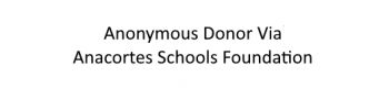 Anonymous Donor Via Anacortes Schools Foundation